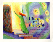 "I Turn To The Light", a book of healing affirmations for adults and older children by Connie Bowen published by Unity Boooks